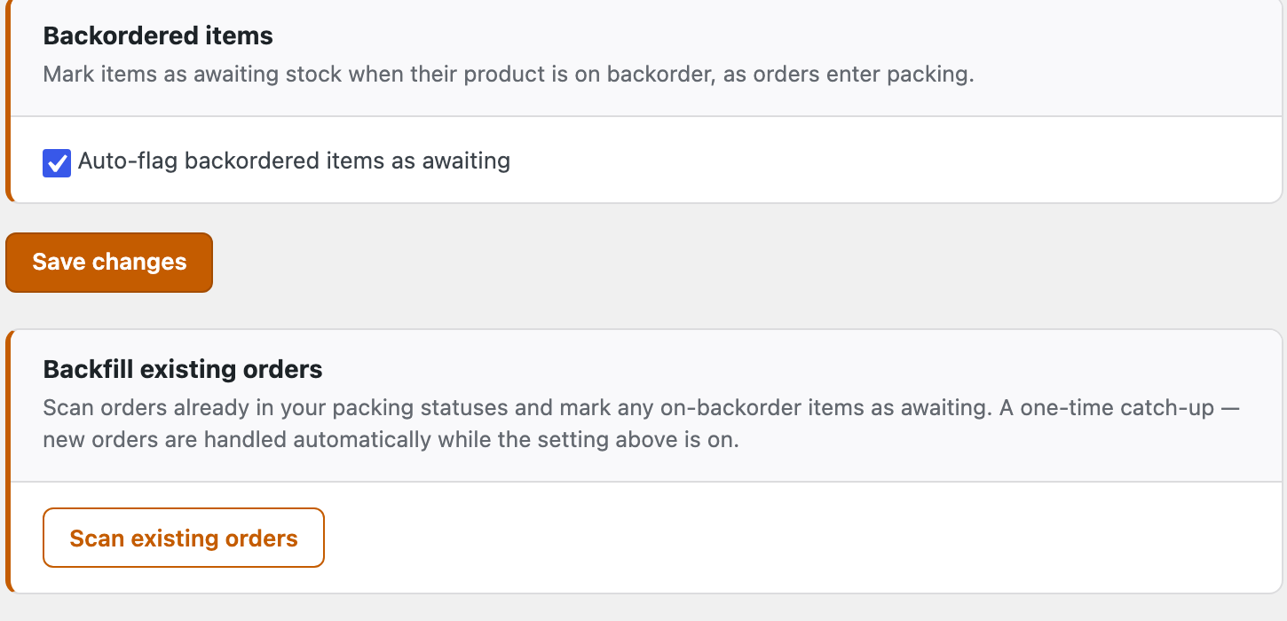 Two Flow cards on the Pack Orders Settings screen. Backordered items, with a ticked checkbox labelled Auto-flag backordered items as awaiting, then a Save changes button. Below, Backfill existing orders, explaining the one-time catch-up scan, with a Scan existing orders button.